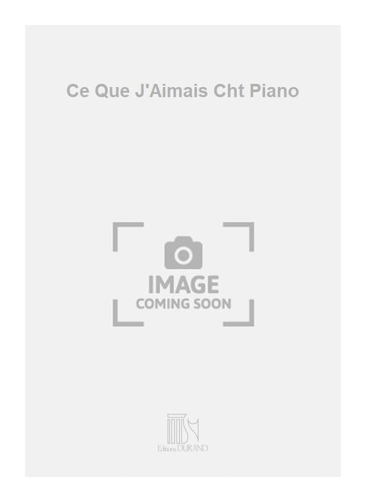 Ce Que J'Aimais Cht Piano